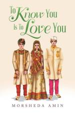 To Know You Is to Love You af Morsheda Amin