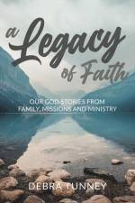 A Legacy of Faith af Debra Tunney