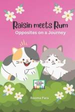 Raisin meets Rum: Opposites on a Journey af Rooma Para