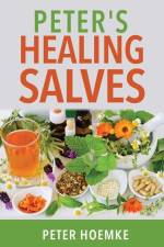 Peter's Healing Salves af Peter Hoemke