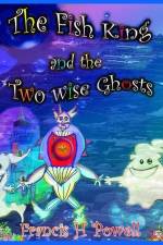 The Fish King and the Two Wise Ghosts af Francis H. Powell