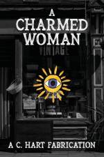 A Charmed Woman af Christine A. Hart