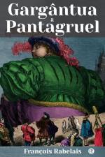 Gargântua E Pantagruel af Francois Rabelais