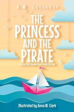 The Princess and the Pirate A Fairy Tale Chapter Book Series for Kids af A. M. Luzzader