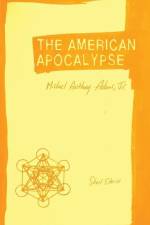 The American Apocalypse: Short Stories af Michael Anthony Adams