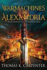Warmachines of Alexandria af Thomas K. Carpenter