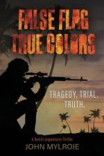 False Flag True Colors: Tragedy. Trial. Truth af John Eglinton Mylroie