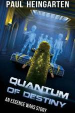 Quantum of Destiny: An Essence Wars Story af Paul Heingarten