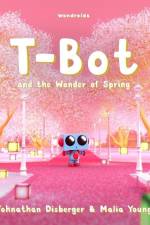 T-Bot and the Wonder of Spring: A Tiny Robot's Springtime Quest For Missing Wonder A Book for Kids af Malia Young