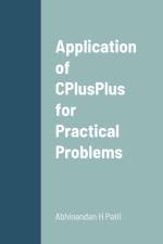 Application of CPlusPlus for Practical Problems af Abhinandan H. Patil