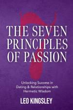 The Seven Principles of Passion af Leo Kingsley