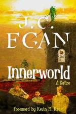Innerworld: A Satire af J. C. Egan