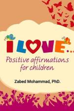 I Love... Positive affirmations for children af Zabed Mohammad