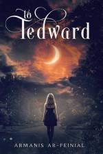 To Tedward af Armanis Ar-Feinial