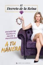 El Decreto de la Reina: Encuentra Propósito, Pasión Y Prosperidad a Tu Manera af Carrie-Ann Barrow