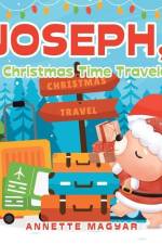 Joseph, a Christmas Time Traveler af Annette Magyar