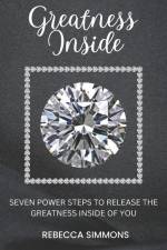 Greatness Inside: Seven Power Steps To Release The Greatness Inside Of You af Rebecca Simmons