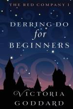 Derring-Do for Beginners af Victoria Goddard