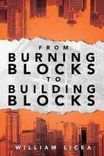 From Burning Blocks to Building Blocks af William Licea
