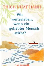Wie weiterleben, wenn ein geliebter Mensch stirbt? af Thich Nhat Hanh