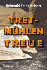 TRETmühlen Treue af Reinhold Franz-Reisert