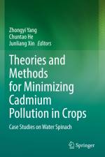 Theories and Methods for Minimizing Cadmium Pollution in Crops af Zhongyi Yang