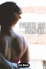 PARIER MA FIANCÉE af Eva Rossi