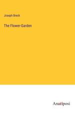 The Flower-Garden af Joseph Breck