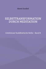 Selbsttransformation durch Meditation af Horst Gunkel