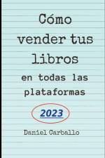 Cómo Vender Tus Libros en todas las Plataformas af Daniel Carballo