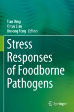 Stress Responses of Foodborne Pathogens af Tian Ding