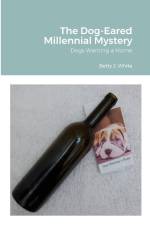 The Dog-Eared Millennial Mystery af Betty J. White