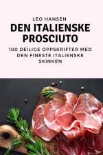 DEN ITALIENSKE PROSCIUTO af Leo Hansen
