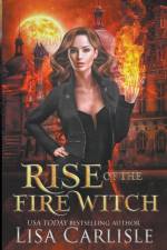 Rise of the Fire Witch af Lisa Carlisle