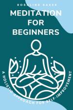 Meditation for Beginners af Rosalind Baker