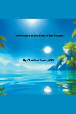 Commentary on the Book of 2nd Timothy af Claudius Brown