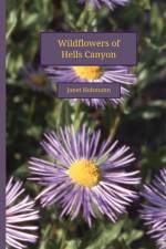 Wildflowers of Hells Canyon af Janet Hohmann