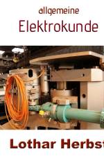allgemeine Elektrokunde af Lothar Herbst