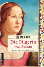 Die Pilgerin von Passau af Maren Bohm