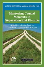 Mastering Crucial Moments in Separation and Divorce af Kate Books
