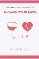 El algoritmo de Emma: ¿Estás dispuesto a revivir el amor en el año 2120 af Lourdes Prado Mendez