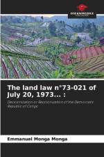 The land law n°73-021 of July 20, 1973... : af Emmanuel Monga Monga