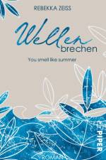 Wellenbrechen - You smell like summer af Rebekka Zeiss