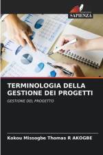 TERMINOLOGIA DELLA GESTIONE DEI PROGETTI af Kokou Missogbe Thomas R Akogbe