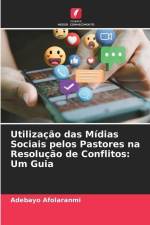 Utilização das Mídias Sociais pelos Pastores na Resolução de Conflitos: Um Guia af Adebayo Afolaranmi