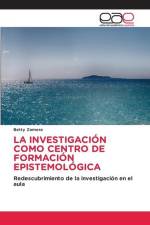 LA INVESTIGACIÓN COMO CENTRO DE FORMACIÓN EPISTEMOLÓGICA af Betty Zamora