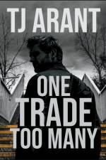 One Trade Too Many af Tj Arant