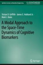 A Modal Approach to the Space-Time Dynamics of Cognitive Biomarkers af Tristan D. Griffith