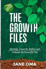 The Growth Files: Identify, Unearth, Refine and Unleash the Powerful You af Jane Oma