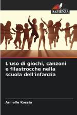 L'uso di giochi, canzoni e filastrocche nella scuola dell'infanzia af Armelle Kossia